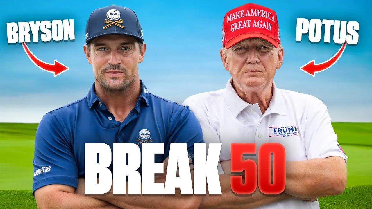 Break 50 thumbnail: Bryson DeChambeau and President Trump with arms crossed on a golf course, labelled Bryson and POTUS, over the words Break 50.